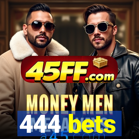 444 bets
